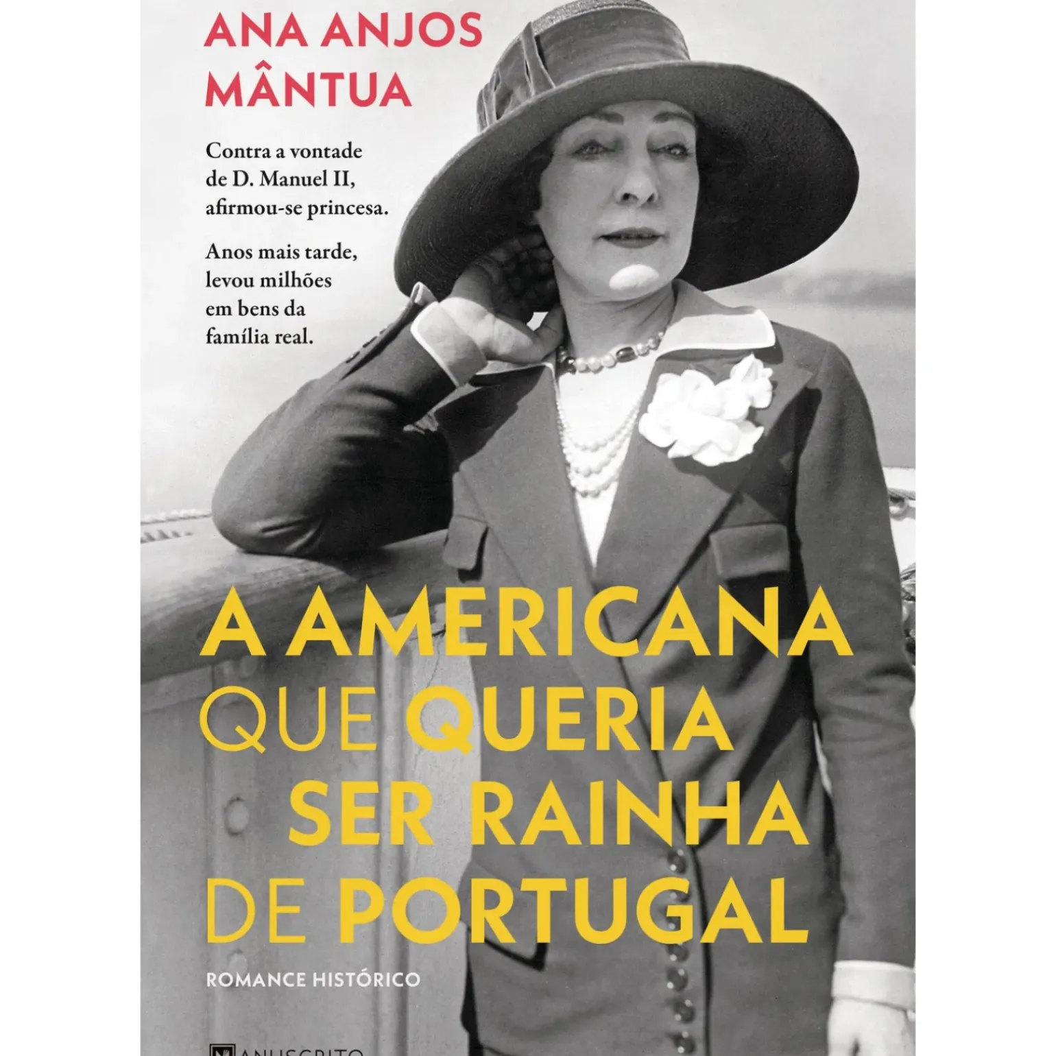 A Americana que Queria Ser Rainha de Portugal de Ana Anjos Mântua