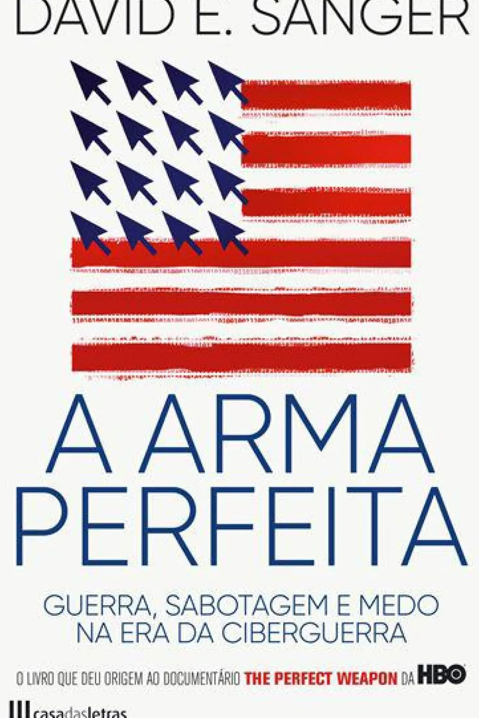 A Arma Perfeita de David E. Sanger