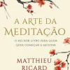 A Arte da Meditação de Matthieu Ricard