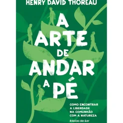 A Arte de Andar a Pé de Henry David Thoreau