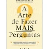 A Arte de Fazer Mais Perguntas de Warren Berger
