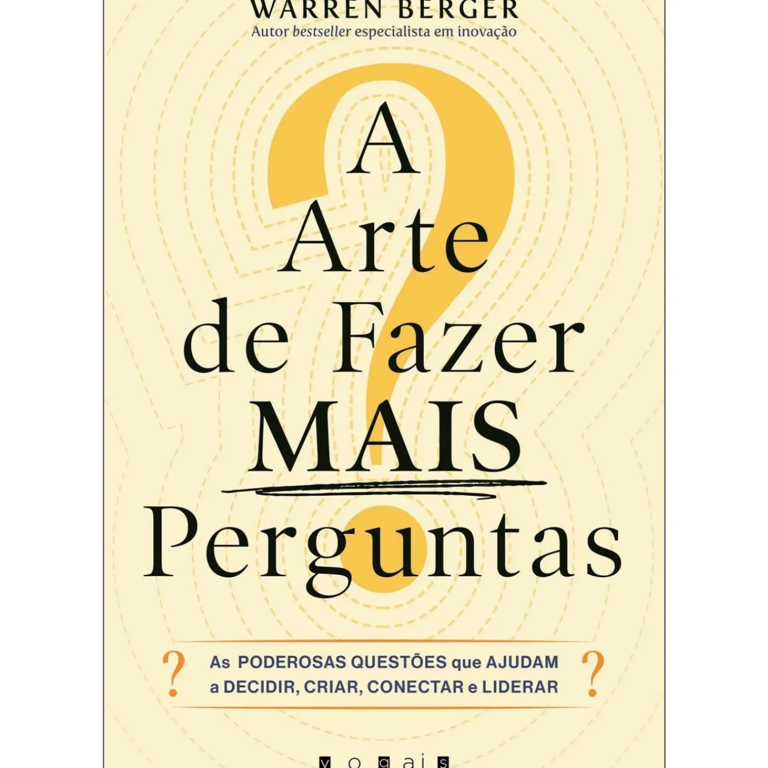 A Arte de Fazer Mais Perguntas de Warren Berger