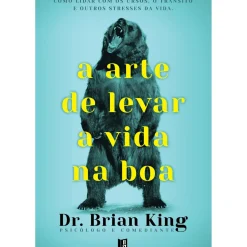 A Arte de Levar a Vida na Boa de Brian King - Livro de Bolso