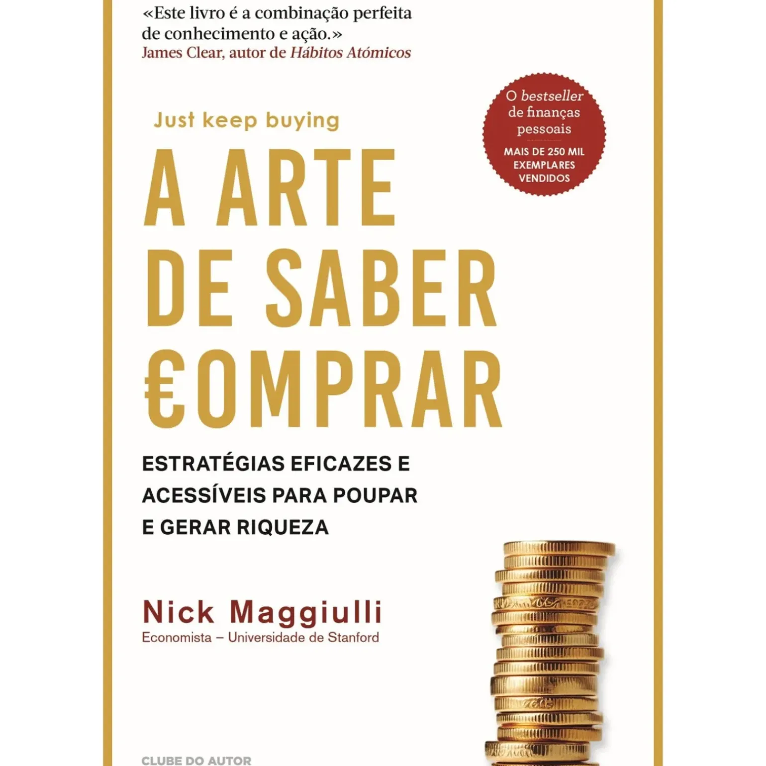 A Arte de Saber Comprar de Nick Maggiulli - Estratégias Eficazes e Acessíveis para Poupar e Gerar Riqueza