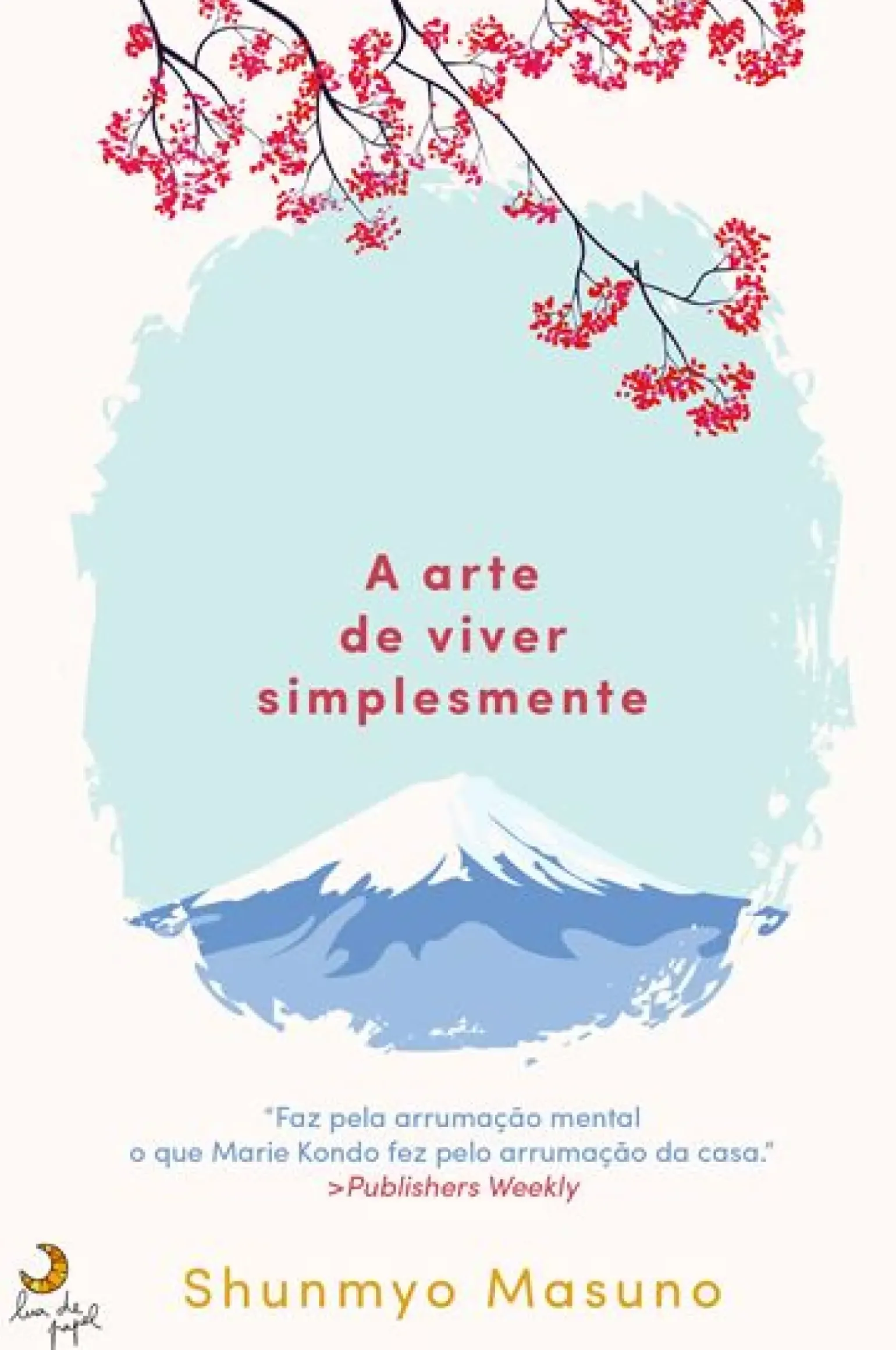 A Arte de Viver Simplesmente de Shunmyo Masuno