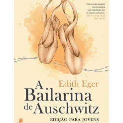 A Bailarina de Auschwitz de Edith Eger