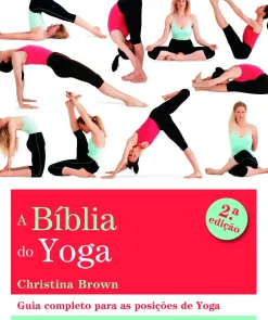 A Bíblia do Yoga de Christina Brown - (2ª Edição)