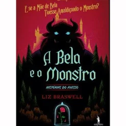 A Bela e o Monstro de Liz Braswell - Histórias do Avesso