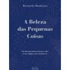 A Beleza das Pequenas Coisas de Bernardo Mendonça