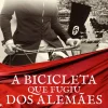A Bicicleta que Fugiu dos Alemães de Domingos Amaral