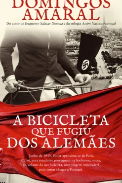 A Bicicleta que Fugiu dos Alemães de Domingos Amaral