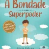 A Bondade é o Meu Superpoder de Alicia Ortego