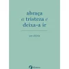Abraça A Tristeza e Deixa-A Ir de Elias Baar