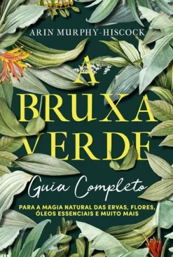 A Bruxa Verde de Arin Murphy-Hiscock
