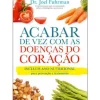 Acabar de Vez com as Doenças do Coração de Dr. Joel Fuhrman