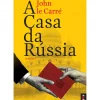 A Casa da Rússia de John Le Carré - Livro de Bolso