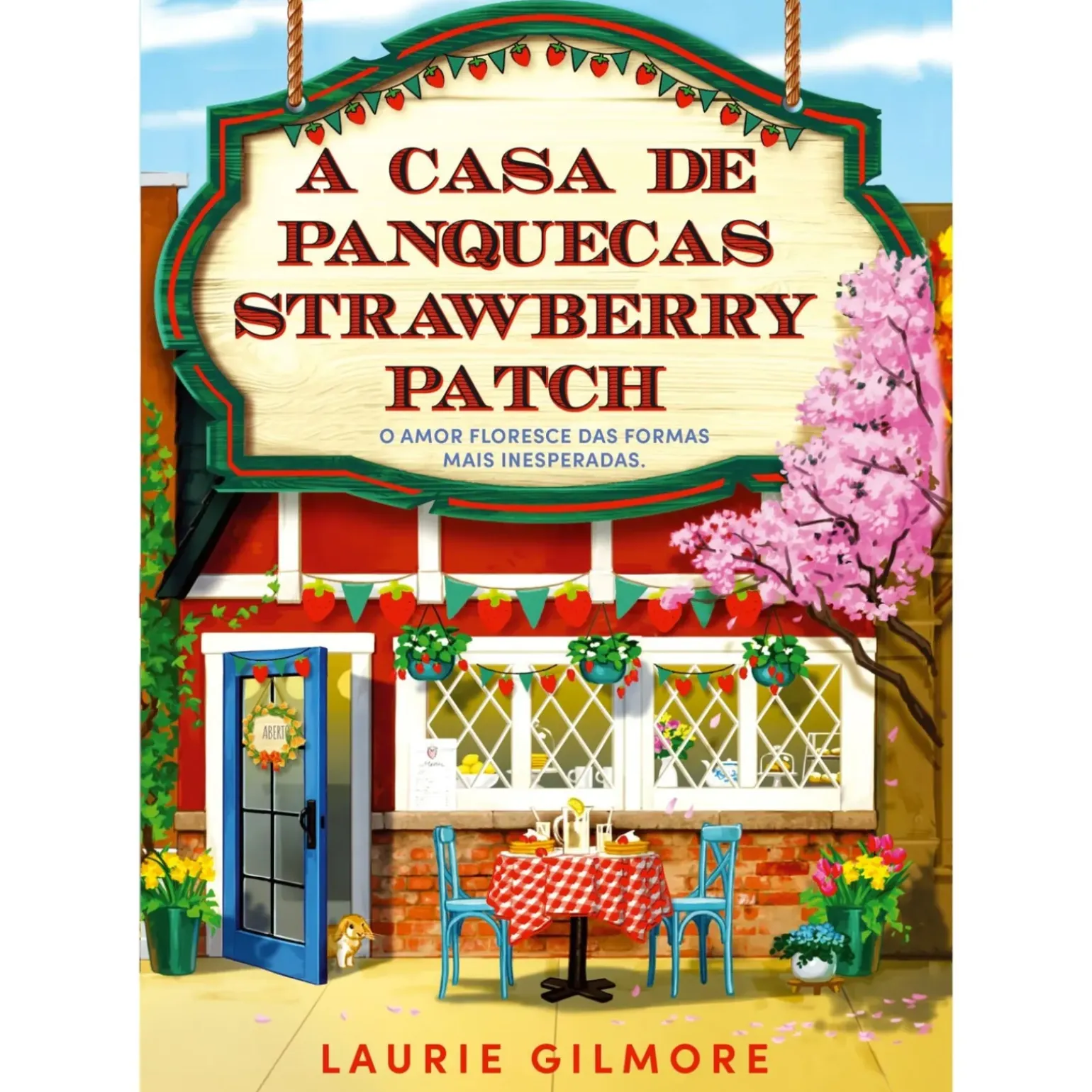 A Casa de Panquecas Strawberry Patch de Laurie Gilmore