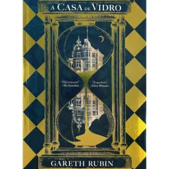 A Casa de Vidro de Gareth Rubin
