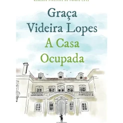 A Casa Ocupada de Graça Videira Lopes