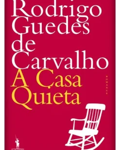 A Casa Quieta de Rodrigo Guedes de Carvalho