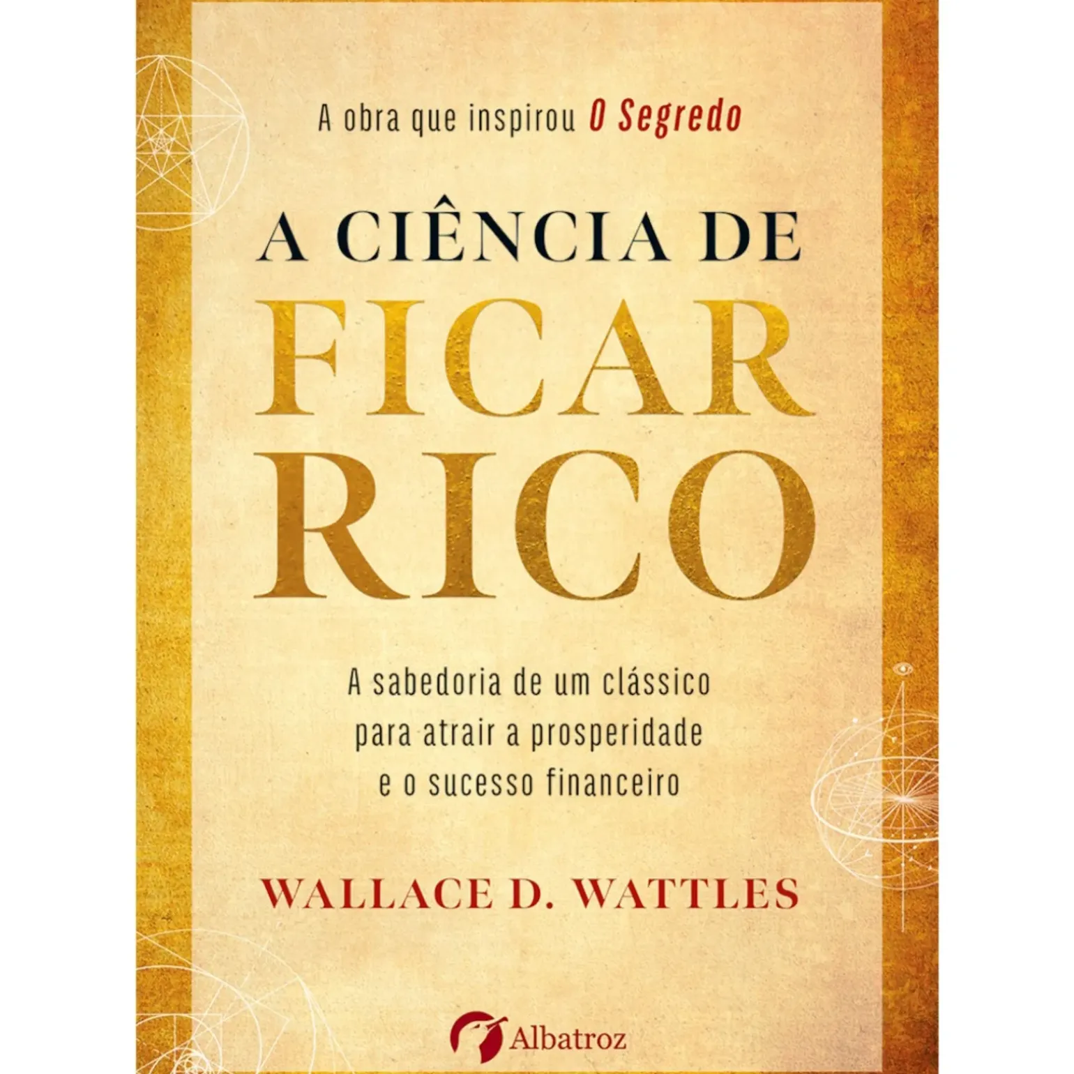 A Ciência de Ficar Rico de Wallace D. Wattles