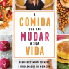 A Comida que Vai Mudar a sua Vida de Lillian Barros