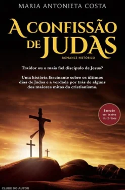 A Confissão de Judas de Maria Antonieta Costa