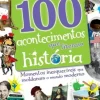 100 Acontecimentos que Fizeram História de Vários Autores