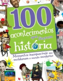 100 Acontecimentos que Fizeram História de Vários Autores