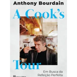 A Cook's Tour - em Busca da Refeição Perfeita de Anthony Bourdain