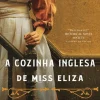 A Cozinha Inglesa de Miss Eliza de Annabel Abbs