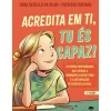 Acredita em Ti, Tu És Capaz de Sara Rebello da Silva