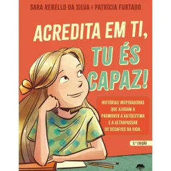Acredita em Ti, Tu És Capaz de Sara Rebello da Silva