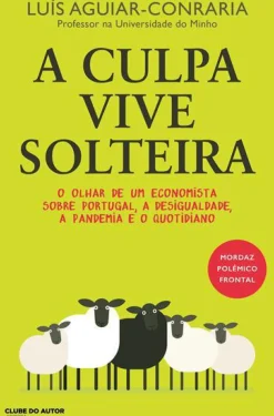 A Culpa Vive Solteira de Luís Aguiar-Conraria
