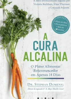 A Cura Alcalina de Dr. Stephan Domenig - O Plano Alimentar Rejuvenescedor em Apenas 14 Dias (5ª Edição)