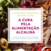 A Cura Pela Alimentação Alcalina de Duarte Alves e Alexandre Fernandes