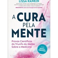 A Cura Pela Mente de Lissa Rankin