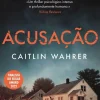Acusação de Caitlin Wahrer