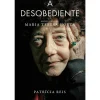 A Desobediente de Patrícia Reis