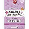 Adição e Subtração - o Livro Essencial