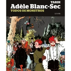Adèle Blanc-Sec: Todos os Monstros de Jacques Tardi