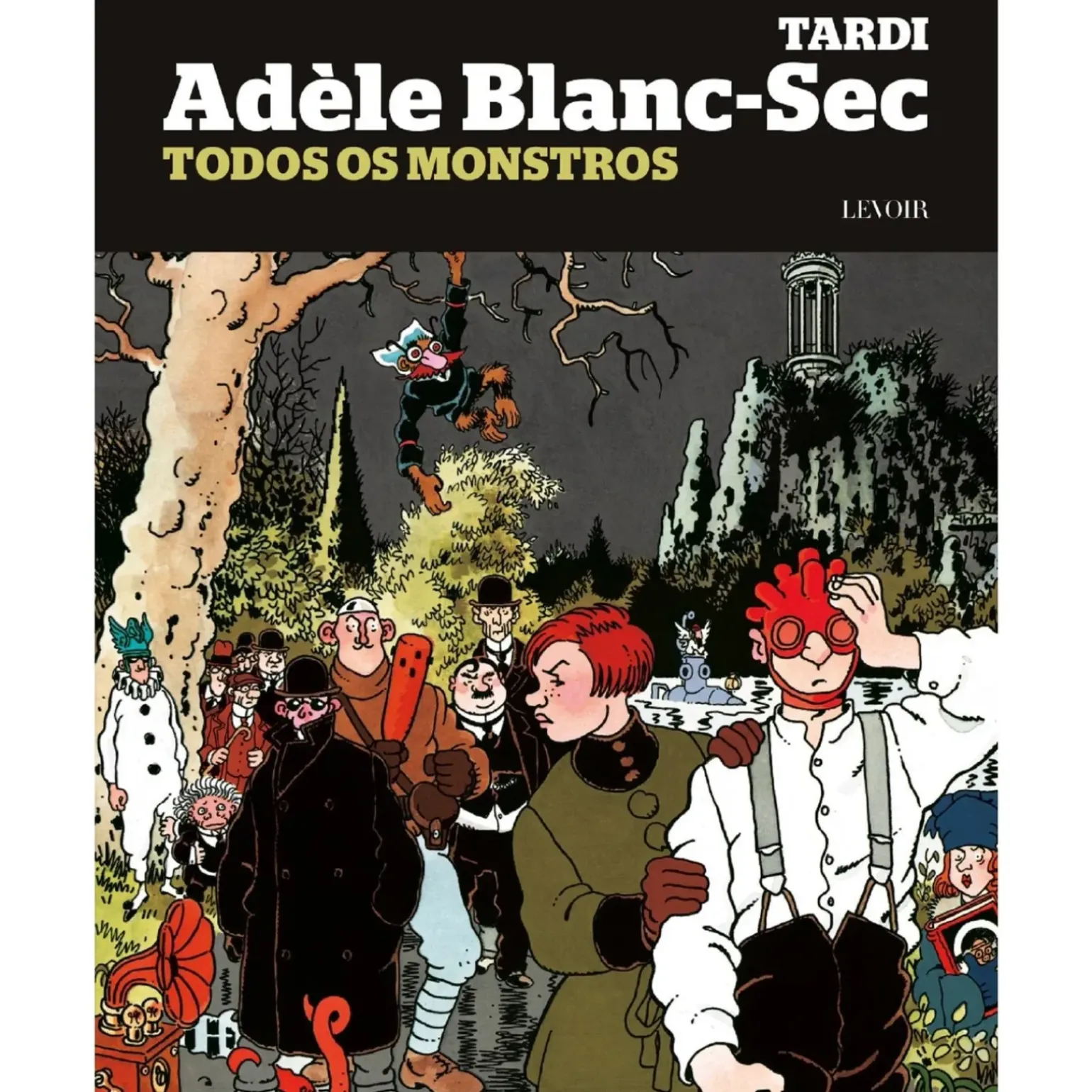 Adèle Blanc-Sec: Todos os Monstros de Jacques Tardi