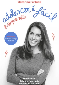 Adolescer é Fácil, #só que Não de Catarina Furtado