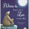 Adoro-te - Daqui Até à Lua (e Mais Além) de Amelia Hepworth