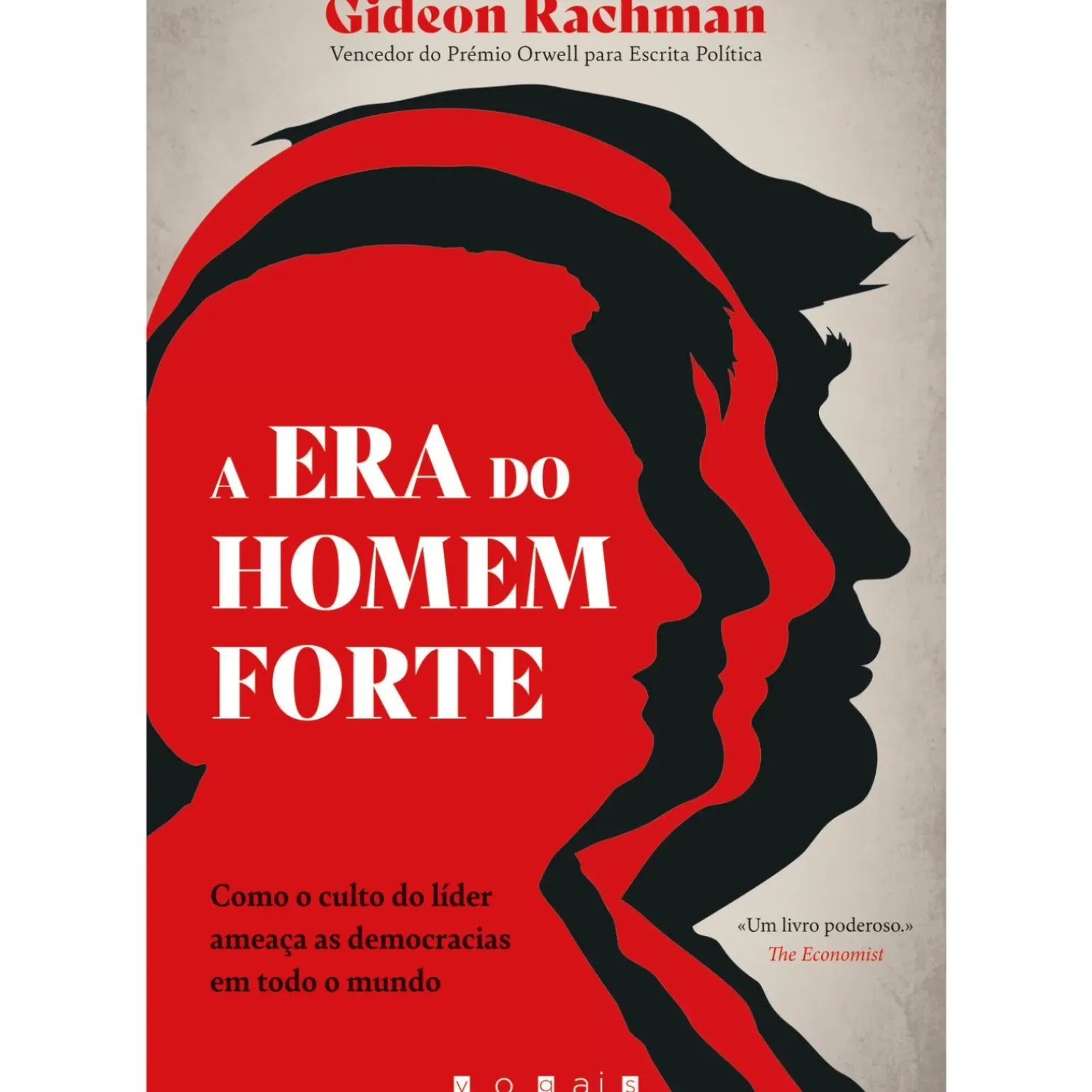 A Era do Homem-Forte de Gideon Rachman