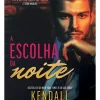 A Escolha da Noite de Kendall Ryan