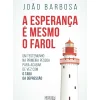 A Esperança é Mesmo o Farol de João Barbosa