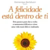 A Felicidade Está Dentro de Ti de Domonique Bertolucci