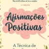 Afirmações Positivas de Louise Hay - A Técnica de Cura Espiritual