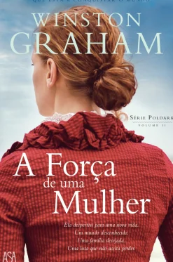 A Força de uma Mulher de Winston Graham - Série Poldark Volume II